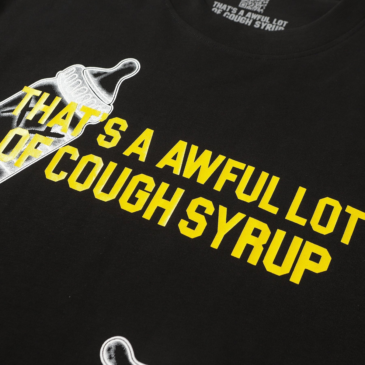 THAT'S A AWFUL LOT OF COUGH SYRUP Front & Back Graphic T-Shirt